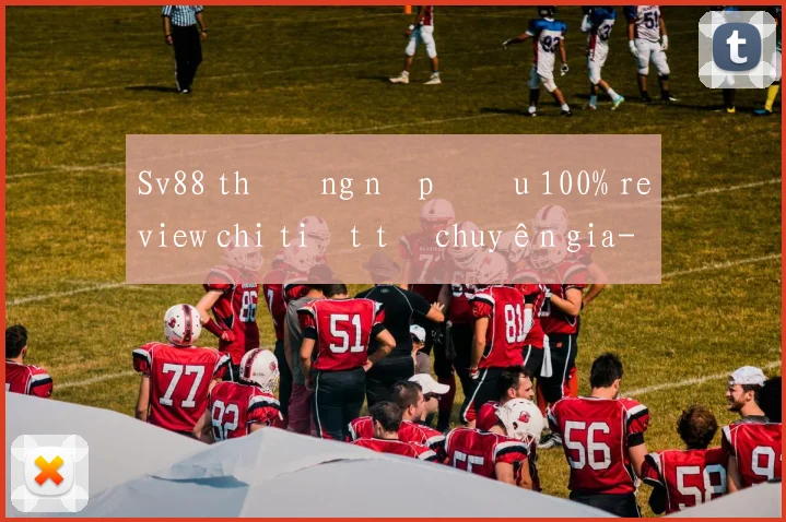 Sv88 thưởng nạp đầu 100% review chi tiết từ chuyên gia