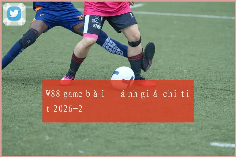 W88 game bài đánh giá chi tiết 2026