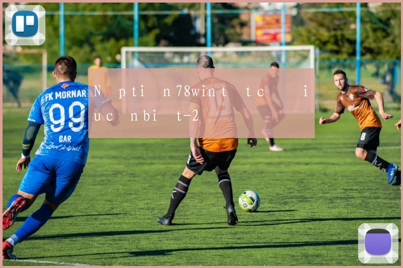 Nạp tiền 78win tất cả điều cần biết